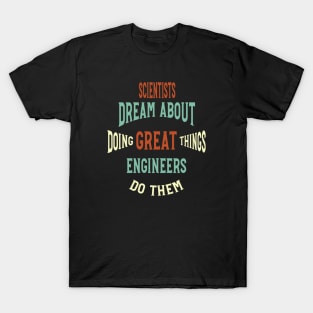 Funny Engineering Saying Doing Great Things T-Shirt